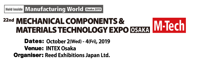 Mechanical Components & Materials Technology Expo Osaka (M-Tech Osaka)